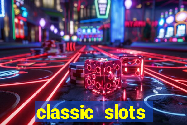 classic slots online game