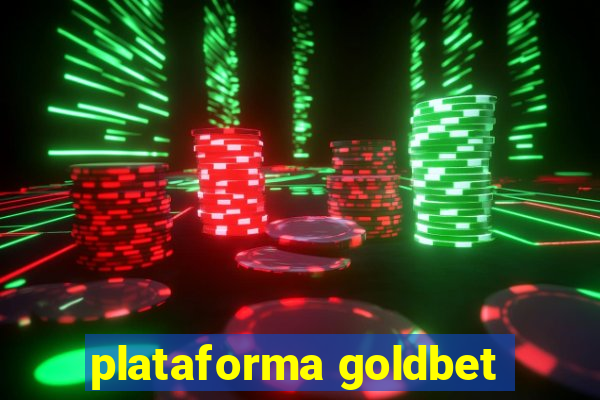 plataforma goldbet