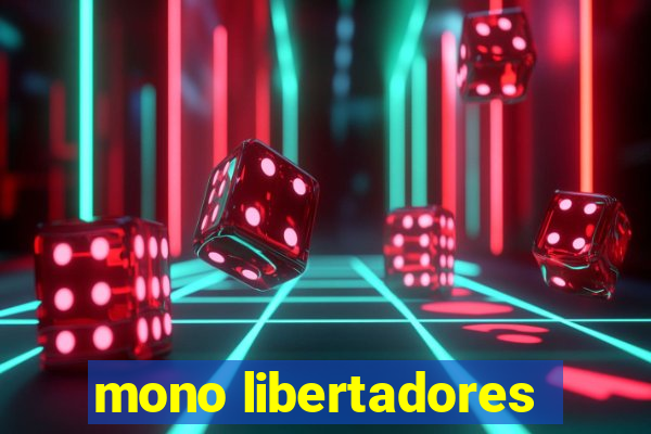 mono libertadores