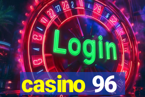 casino 96