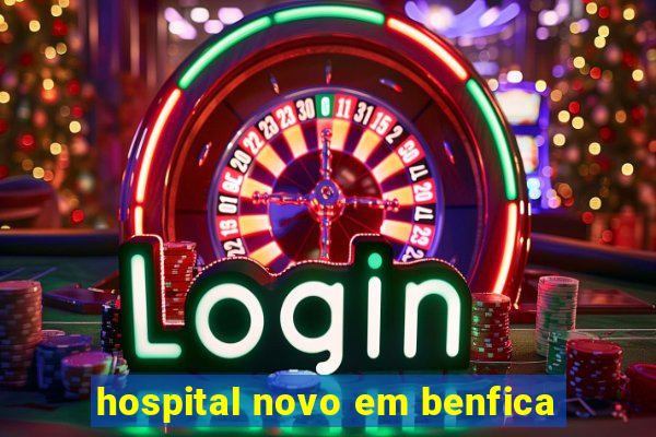 hospital novo em benfica