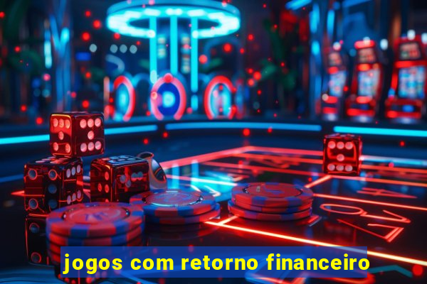 jogos com retorno financeiro