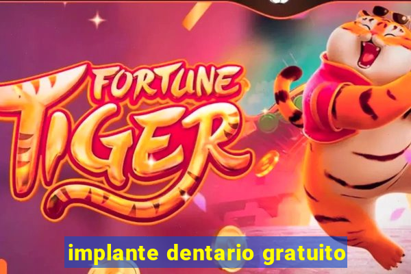 implante dentario gratuito