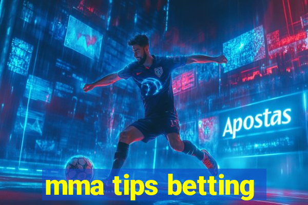 mma tips betting