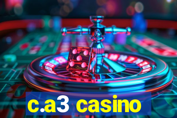 c.a3 casino