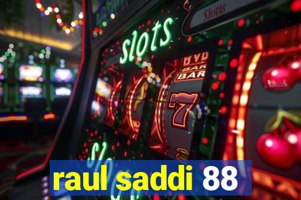 raul saddi 88