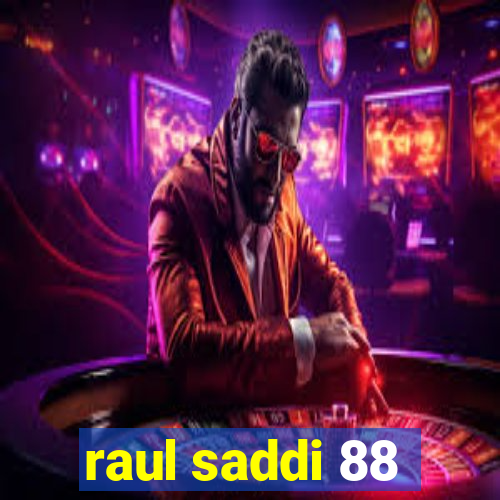 raul saddi 88