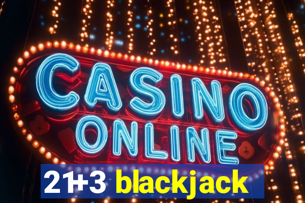 21+3 blackjack