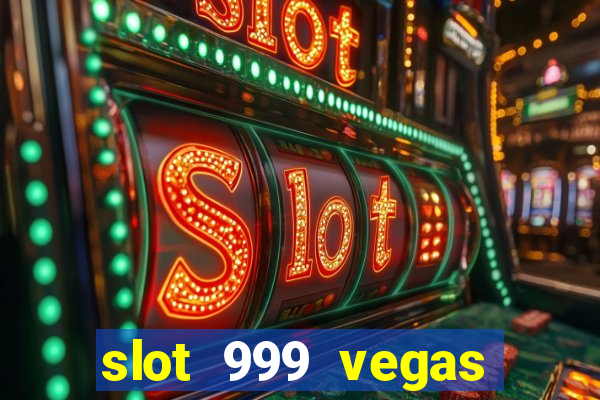 slot 999 vegas game 2