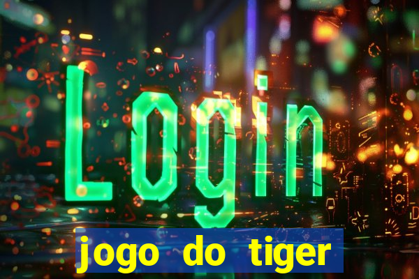 jogo do tiger bonus sem deposito