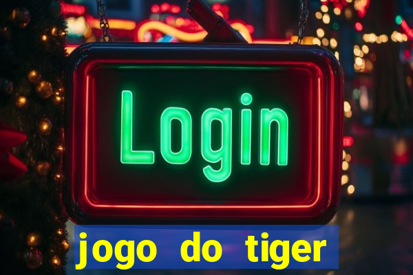 jogo do tiger bonus sem deposito