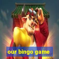 our bingo game