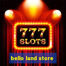 bello land store