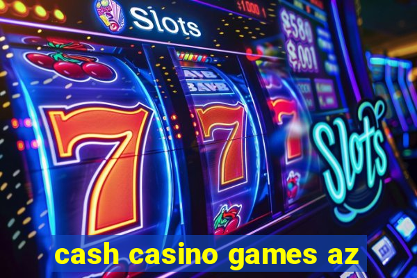 cash casino games az