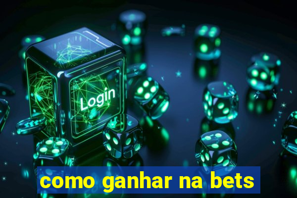 como ganhar na bets