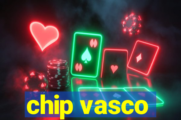 chip vasco