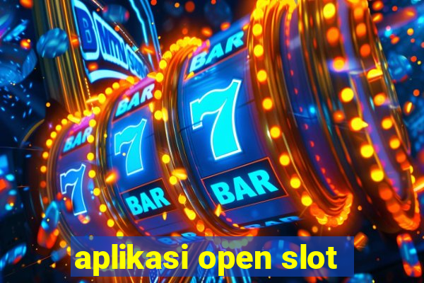 aplikasi open slot