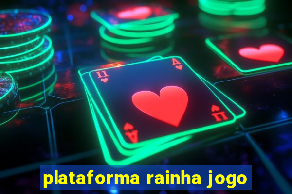 plataforma rainha jogo