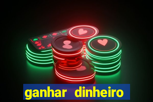 ganhar dinheiro casino online