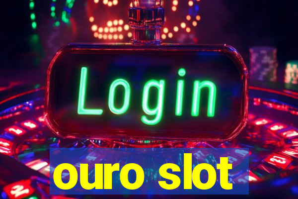 ouro slot