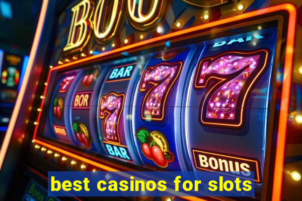 best casinos for slots