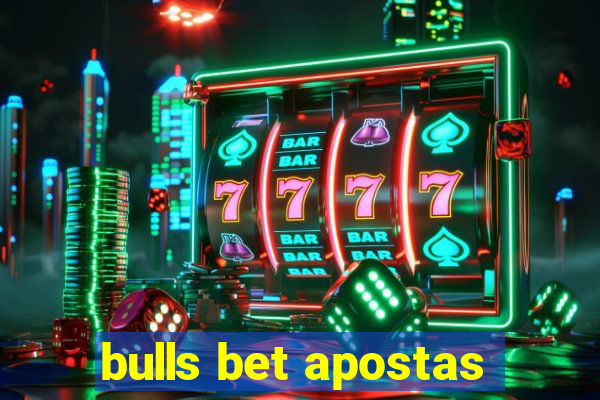 bulls bet apostas