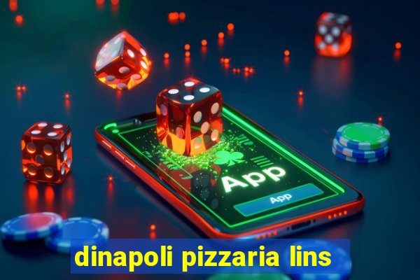 dinapoli pizzaria lins