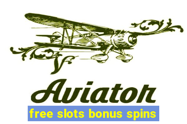 free slots bonus spins