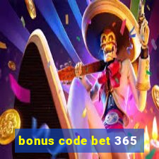 bonus code bet 365