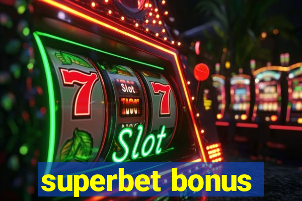 superbet bonus