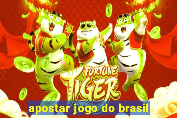 apostar jogo do brasil