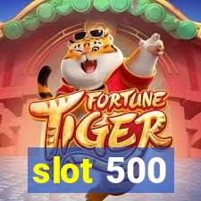 slot 500