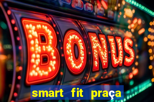 smart fit praça do forro