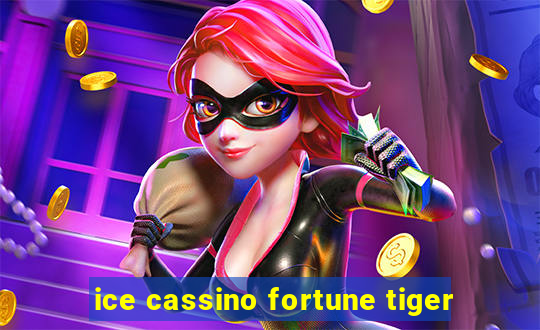 ice cassino fortune tiger