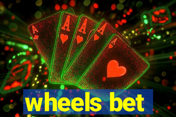 wheels bet