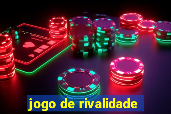 jogo de rivalidade