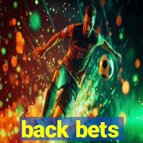 back bets