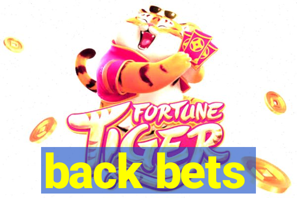 back bets