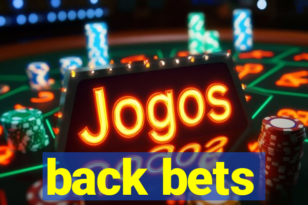 back bets