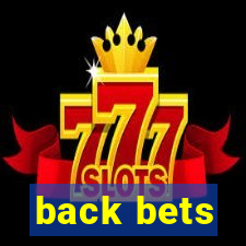 back bets