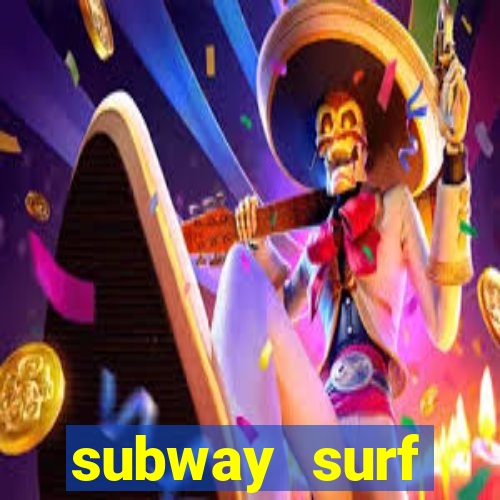 subway surf deposito 1 real