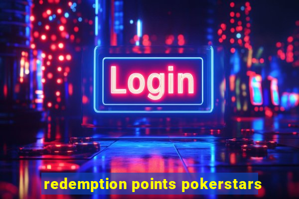 redemption points pokerstars