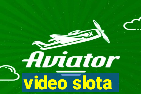 video slota