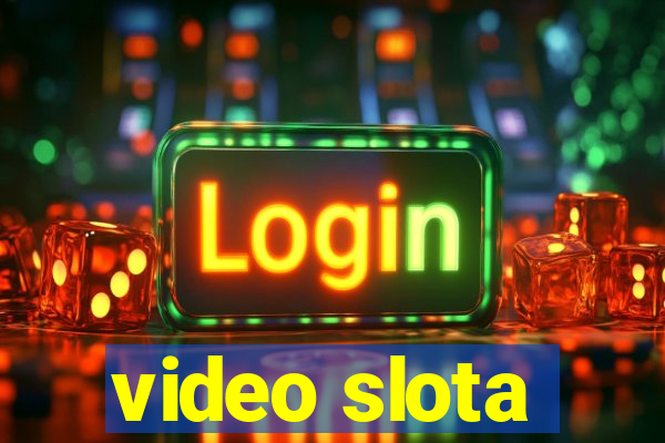 video slota