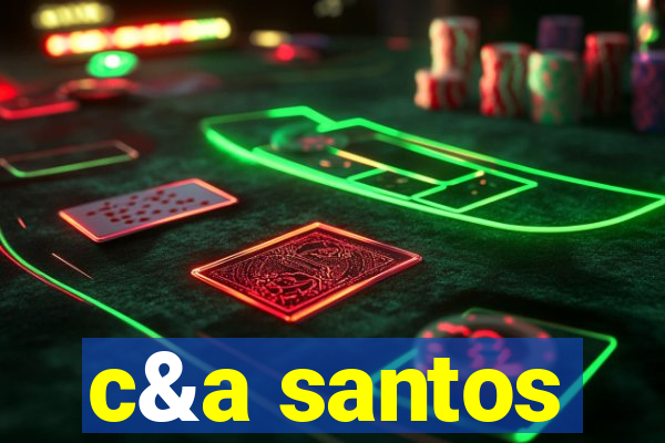 c&a santos