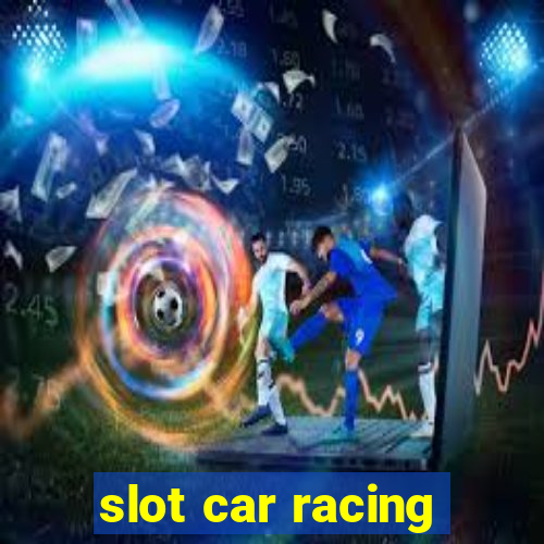 slot car racing