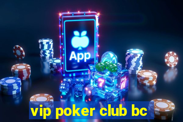 vip poker club bc