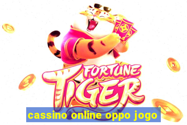 cassino online oppo jogo