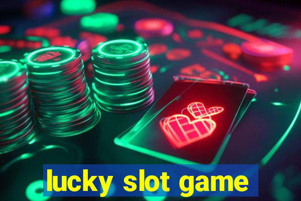 lucky slot game