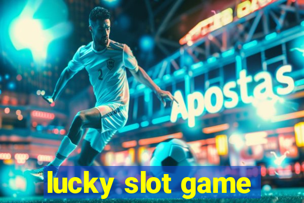 lucky slot game